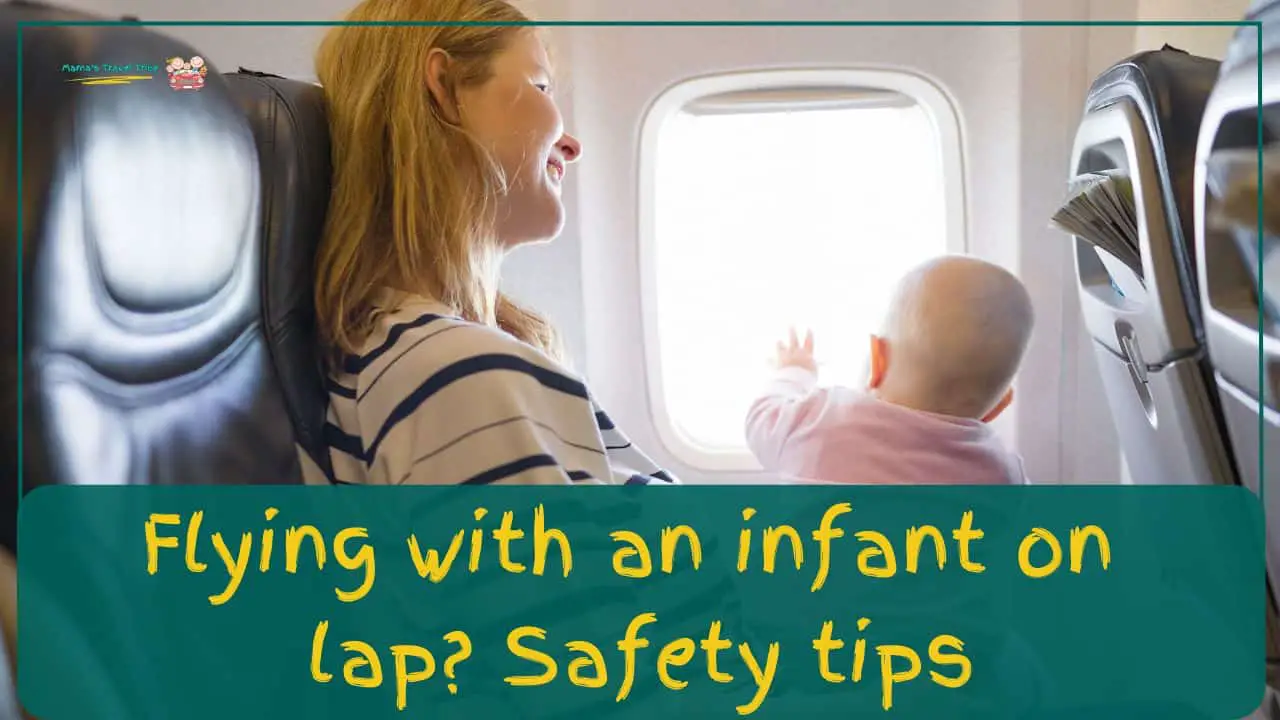 Flying with an infant on lap Safety tips