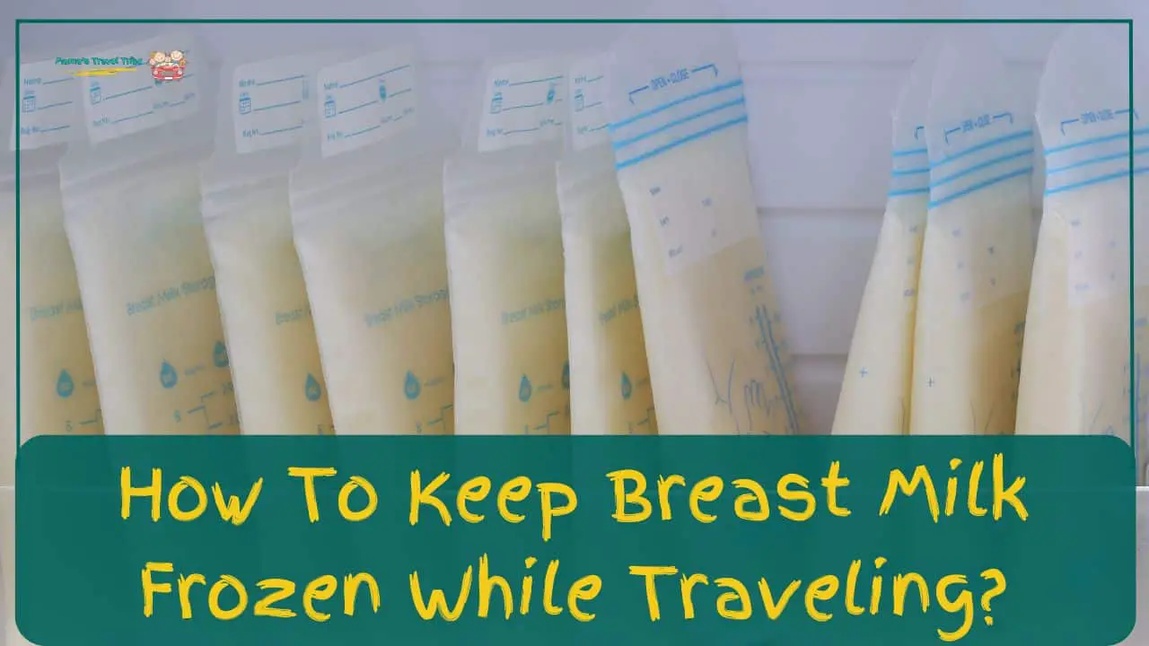 How To Keep Breast Milk Frozen While Traveling