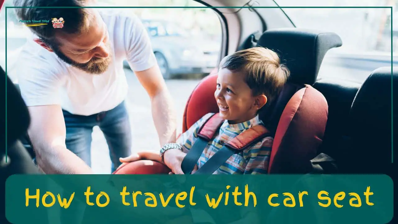 How to travel with car seat